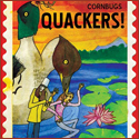 Cornbugs: Quackers